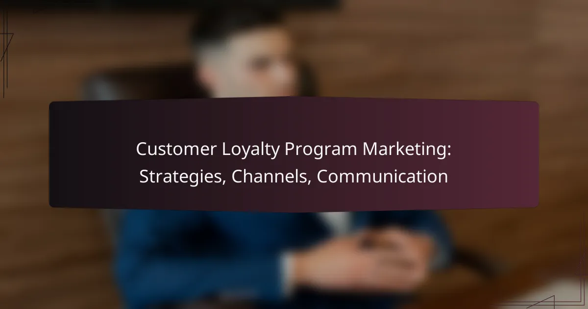Customer Loyalty Program Marketing: Strategies, Channels, Communication