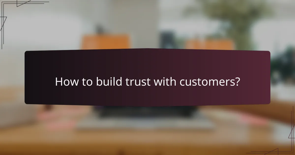 How to build trust with customers?