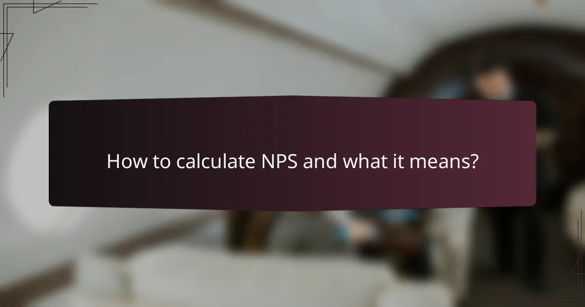 How to calculate NPS and what it means?
