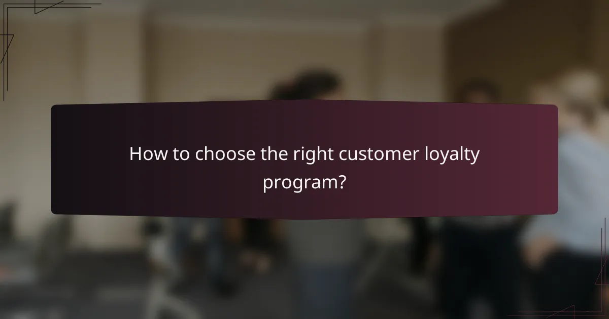 How to choose the right customer loyalty program?