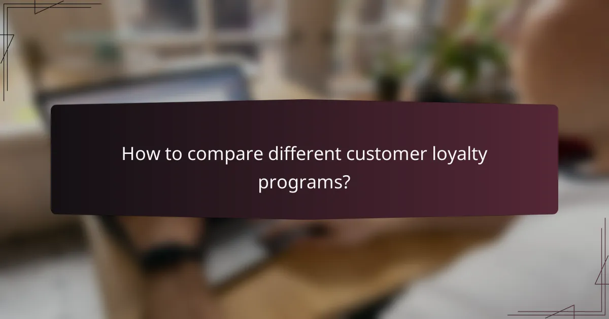 How to compare different customer loyalty programs?