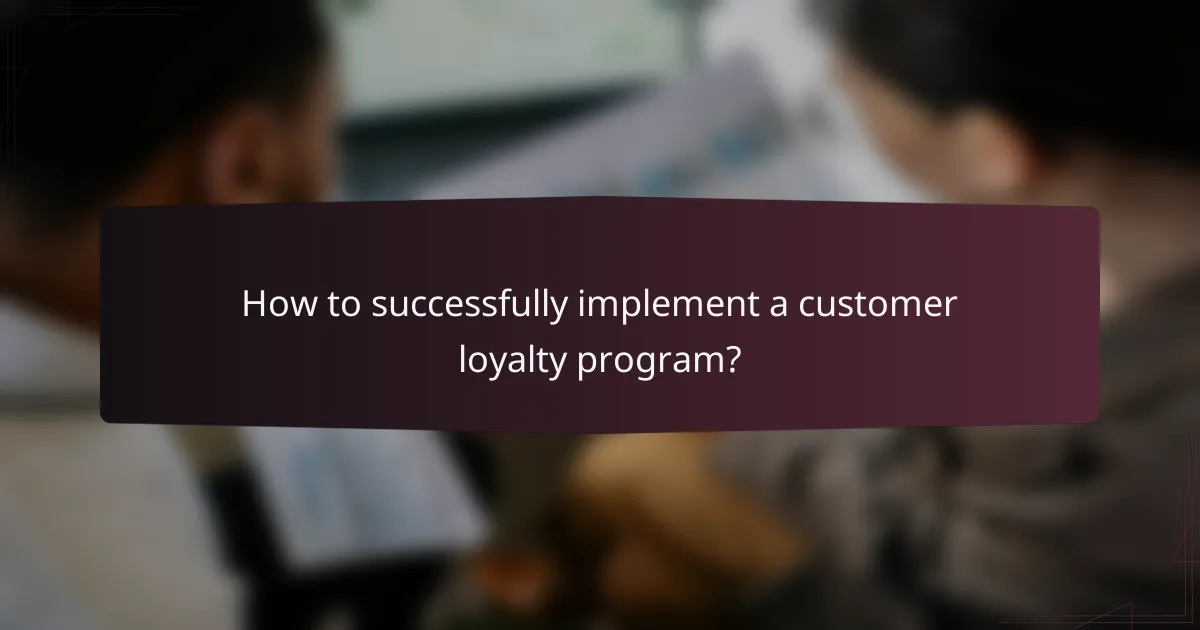 How to successfully implement a customer loyalty program?