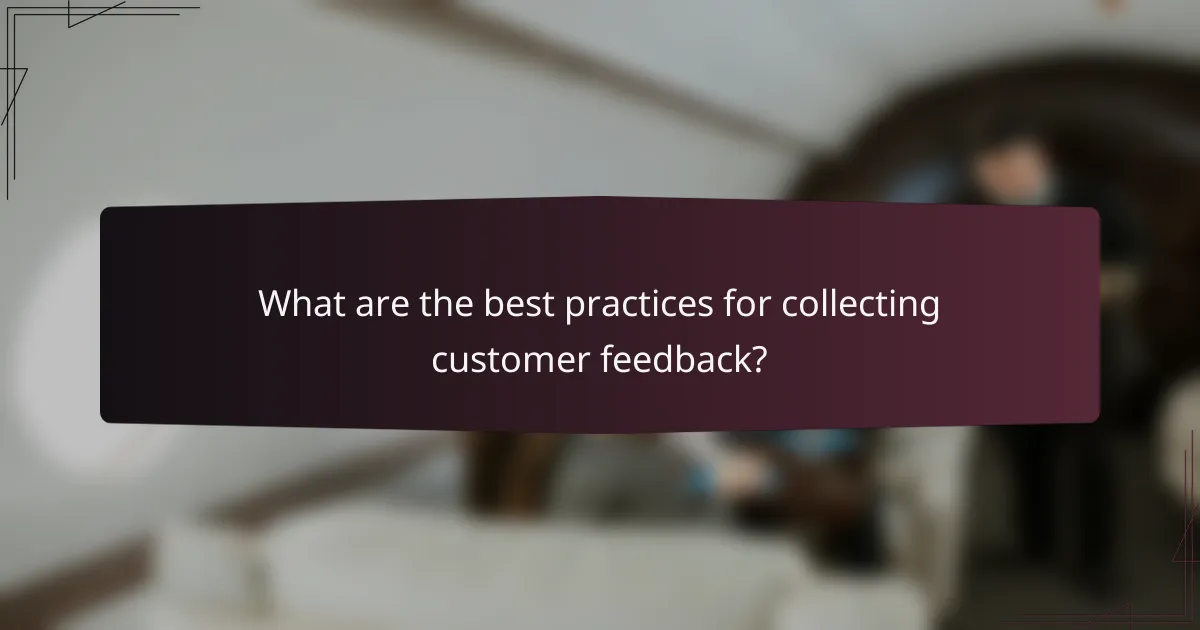 What are the best practices for collecting customer feedback?